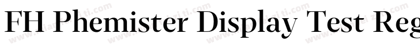 FH Phemister Display Test Regular字体转换